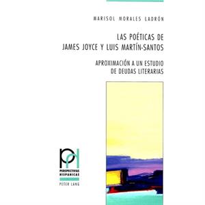 Las Poeticas de James Joyce Y Luis MartinSantos by Marisol Morales Ladron