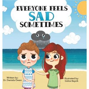 Everyone Feels Sad Sometimes by Daniela Owen