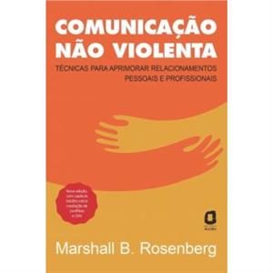 Comunicacao nao violenta by Marshall B Rosenberg