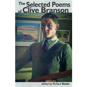 The Selected Poems of Clive Branson by Clive Branson