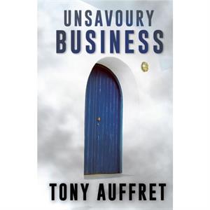 Unsavoury Business by Tony Auffret