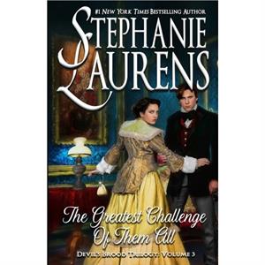 The Greatest Challenge Of Them All by Stephanie Laurens