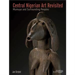 Central Nigerian Art Revisited by Jan Strybol