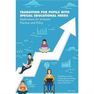 Transition for Pupils with Special Educational Needs by Conor McGuckin
