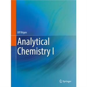 Analytical Chemistry I by Ulf Ritgen