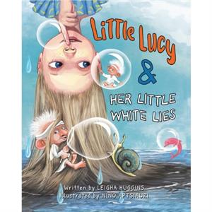 Little Lucy  Her Little White Lies by Leigha Huggins