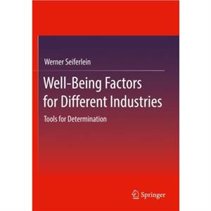 WellBeing Factors for Different Industries by Werner Seiferlein