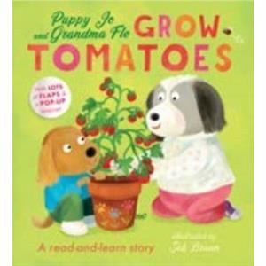 Puppy Jo and Grandma Flo Grow Tomatoes by Kathryn Jewitt