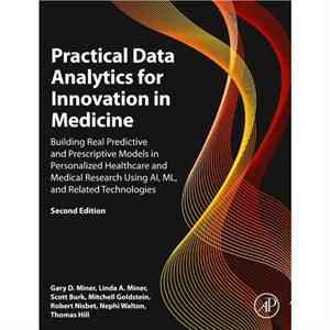 Practical Data Analytics for Innovation in Medicine by Hill & Thomas StatSoft & Inc. & Tulsa & OK & USA
