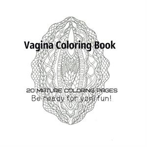 Vagina Coloring Book  Be Ready For Yoni fun by Tata Gosteva