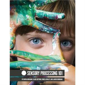 Sensory Processing 101 by Lauren Drobnjak