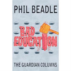 Bad Education by Phil Beadle