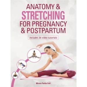 Anatomy  Stretching for Pregnancy  Postpartum by Mireia Patino Coll