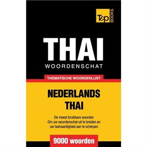 Thematische woordenschat NederlandsThai  9000 woorden by Andrey Taranov