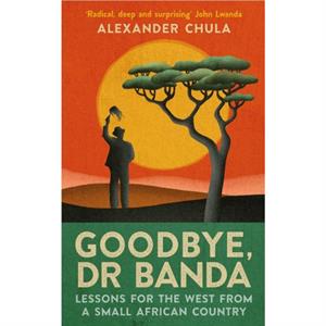 Goodbye Dr Banda by Alexander Chula