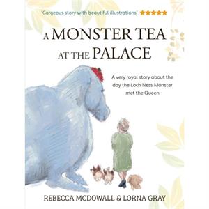 A Monster Tea at the Palace by Rebecca McDowall