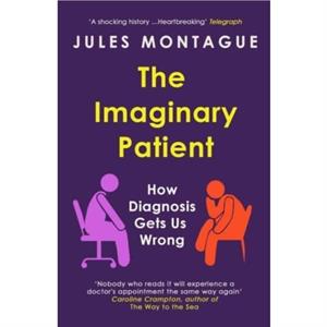 The Imaginary Patient by Jules Montague