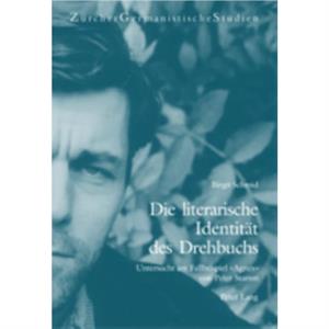 Die Literarische Identitaet Des Drehbuchs by Birgit Schmid