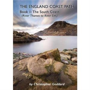 The England Coast Path  Book 1 The South Coast by Christopher Goddard