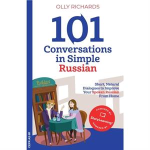 101 Conversations in Simple Russian by Olly Richards