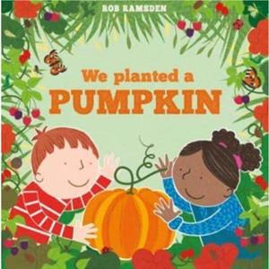 We Planted a Pumpkin by Rob Ramsden