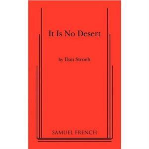 It Is No Desert by Dan Stroeh