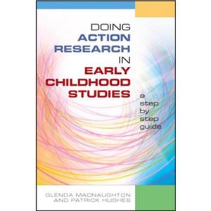 Doing Action Research in Early Childhood Studies A stepbystep guide by Glenda Mac Naughton