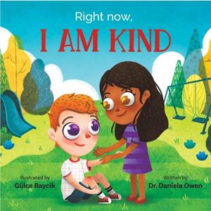 Right Now I Am Kind by Daniela Owen