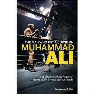 The Man Who Put a Curse on Muhammad Ali by Norman Giller