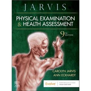 Physical Examination and Health Assessment by Eckhardt & Ann L. & PhD & RN Associate Chair of Clinical Education & College of Nursing and Health Innovation & Department of Graduate Nursing & The Unive