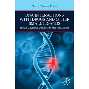 DNA Interactions with Drugs and Other Small Ligands by Rocha & Marcio Santos Associate Professor & Laboratorio de Fisica Biologica Biological Physics Lab & Departamento de Fisica & Universidade Federa