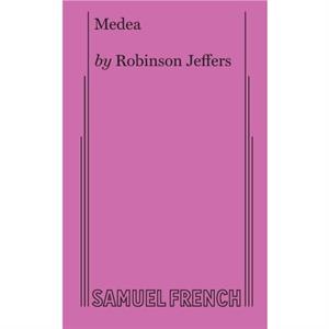 Medea by Robinson Jeffers