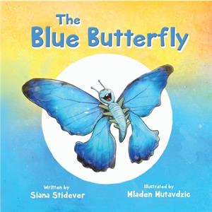The Blue Butterfly by Siana Stidever