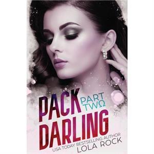 Pack Darling  Part Two by Lola Rock