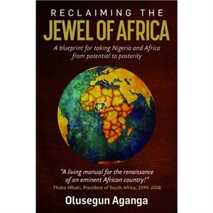 Reclaiming the Jewel of Africa by Olusegun Aganga