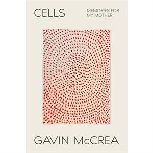 Cells by Gavin McCrea