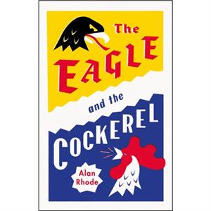 The Eagle and the Cockerel by Alan Rhode