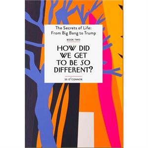 How Did We Get To be So Different by S. S. OConnor