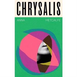 Chrysalis by Anna Metcalfe