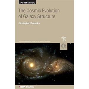 The Cosmic Evolution of Galaxy Structure by Christopher J Conselice