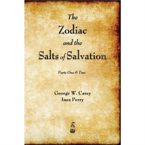 The Zodiac and the Salts of Salvation by Inez Perry