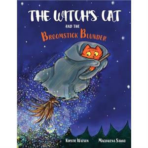 The Witchs Cat and The Broomstick Blunder by Kirstie Watson