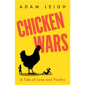 Chicken Wars by Adam Leigh