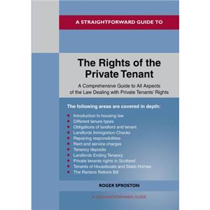 A Straightforward Guide To The Rights Of The Private Tenant by Roger Sproston