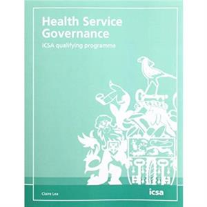 Health Service Governance ICSA qualifying programme by Claire Lea