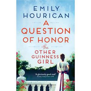 The Other Guinness Girl A Question of Honor by Emily Hourican