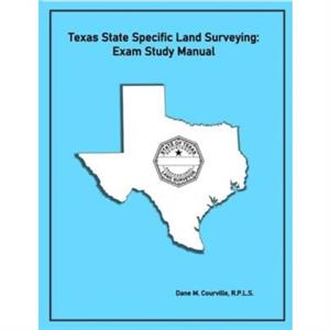 Texas State Specific Land Surveying by Dane M Courville