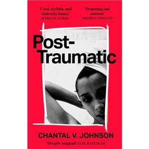 PostTraumatic by Chantal V. Johnson