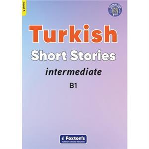 Intermediate Turkish Short Stories  Based on a comprehensive grammar and vocabulary framework CEFR B1  with quizzes  full answer key and online audio by Yusuf Buz