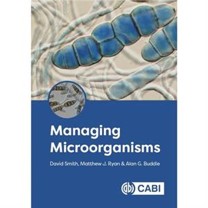 Managing Microorganisms by Buddie & Dr Alan CABI & UK